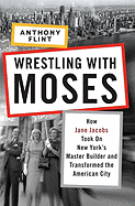 WRESTLING WITH MOSES JANE JACOBS