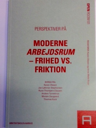 MODERNE ARBEJDSRUM - FRIHED VS. FRIKTION