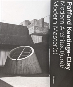 Paffard Keatinge-Clay: Modern Architect(ure)/ Modern Master(s)