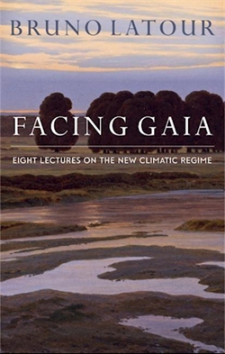 FACING GAIA - EIGHT LECTURES ON THE NEW CLIMATIC REGIME