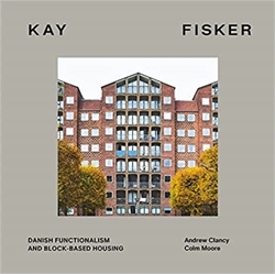 Kay Fisker: Danish Functionalism and Block-based Housing