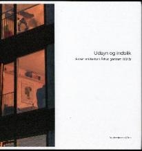  Udsyn og indblik : almen arkitektur i Århus gennem 100 år