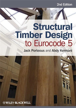 Structural Timber Design to Eurocode 5 - 2nd edition - Jack Porteous & Abdy Kermani