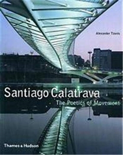 Santiago Calatrava: The Poetics of Movement