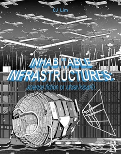 Inhabitable Infrastructures - Science fiction or urban future?