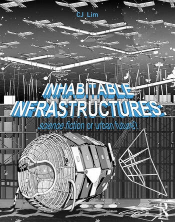 Inhabitable Infrastructures - Science fiction or urban future?