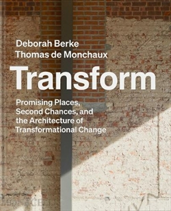 TRANSFORM - Promising Places, Second Chances and the Architecture of Transformational Change