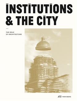 Institutions and the City: The Role of Architecture 
