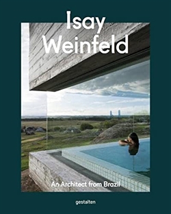 Isay Weinfeld: An Architect from Brazil