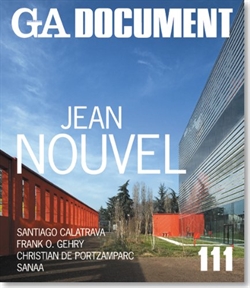 GA Document 111: Jean Nouvel, Calatrava, De Portzamparc, SANAA