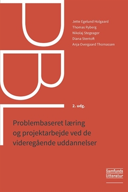 PBL - Problembaseret læring og projektarbejde ved de videregående uddannelsen - 2. udgave