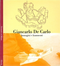 Giancarlo De Carlo: Immagini e frammenti (Italian Edition)
