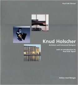 Knud Holscher: Architect and Industrial Designer
