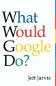 WHAT WOULD GOOGLE DO?
