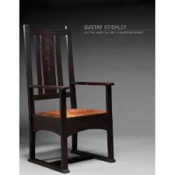 GUSTAV STICKLEY AND THE AMERICAN ARTS