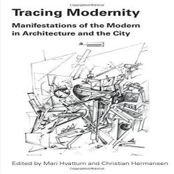 TRACING MODERNITY - THE MODERN IN ARCH AND THE CITY