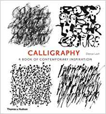 CALLIGRAPHY A BOOK OF CONTEMPORARY INSPIRATION