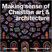 MAKING SENSE OF CHRISTIAN ART AND ARCHITECTUREQ