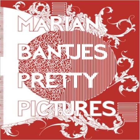 MARIAN BANTJES PRETTY PICTURES