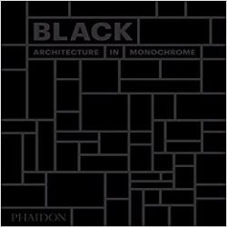 BLACK - ARCHITECTURE IN MONOCHROME
