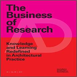 THE BUSINESS OF RESEARCH; KNOWLEDGE & LEARNING REDIFINED IN AN ARCHITECTURAL CONTEXT