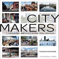 CITY MAKERS - CULTURE AND CRAFT OF PRACTICAL URBANISM