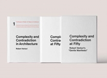 COMPLEXITY AND CONTRADICTION AT FIFTY - ROBERT VENTURI'S "GENTLE MANIFESTO"
