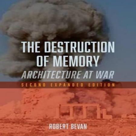 DESTRUCTION OF MEMORY ARCH AT WAR revised edn