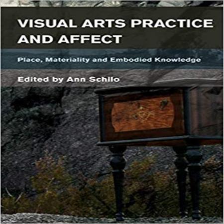 VISUAL ARTS PRACTICE AND AFFECT - PLACE MATERIALITY KNOWLEDGE