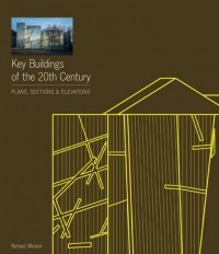 KEY BUILDINGS OF THE 20TH CENTURY PLANS SECTIONS AND ELEVATIONS 2.EDN