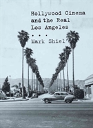 HOLLYWOOD CINEMA AND THE REAL LOS ANGELES