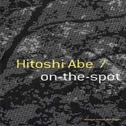 HITOSHI ABE on the spot