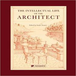 INTELLECTUAL LIFE OF THE ARCHITECT VOL.1