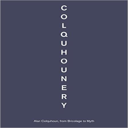 COLQUHOUNERY - FROM BRICOLAGE TO MYTH