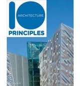 10 PRINCIPLES OF ARCHITECTURE