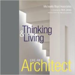 MICHAELIS BOYD ASSC. THINKING & LIVING LIKE AN ARCHITECT
