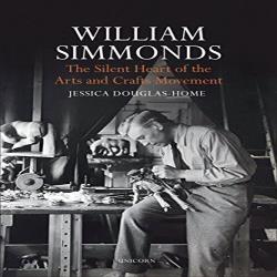 WILLIAM SIMMONDS - SILENT HEART OF THE ARTS AND CRAFTS MOVEMENT