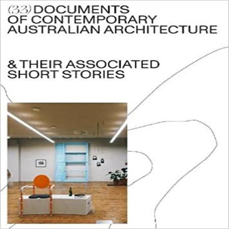 BETTER TOGETHER - 33 DOCUMENTS OF CONTEMPORARY ARCH AND THEIR SHORT STORIES