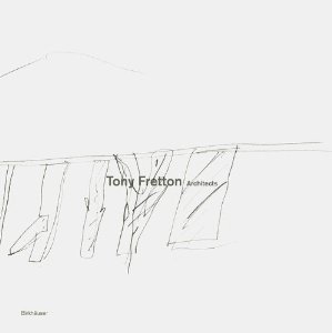 TONY FRETTON ARCHITECTS - BUILDINGS AND THEIR TERRITORIES