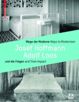 WAYS TO MODERNISM - JOSEF HOFFMANN ALDOF LOOS AND THEIR IMPACT