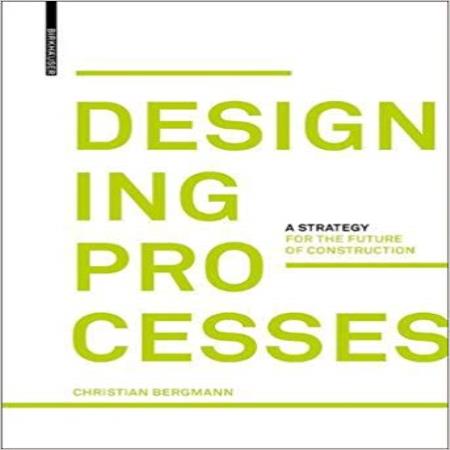 DESIGNING PROCESSES - STRATEGY FOR THE FUTURE OG CONSTRUCTION