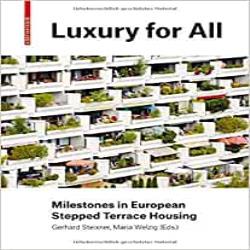 LUXURY FOR ALL - MILESTONES IN EUROPEAN STEPPED TERRACED HOUSING