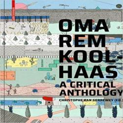 OMA REM KOOLHAAS - A CRITICAL READER