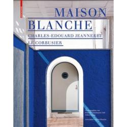 MAISON BLANCHE  Charles-Edouard Jeanneret. Le Corbusier NEW EDN