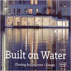 BUILT ON WATER - FLOATING ARCHITECTURE