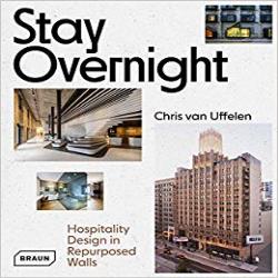 STAY OVER NIGH - HOSPITALITY DESIGN IN REPURPOSED SPACES