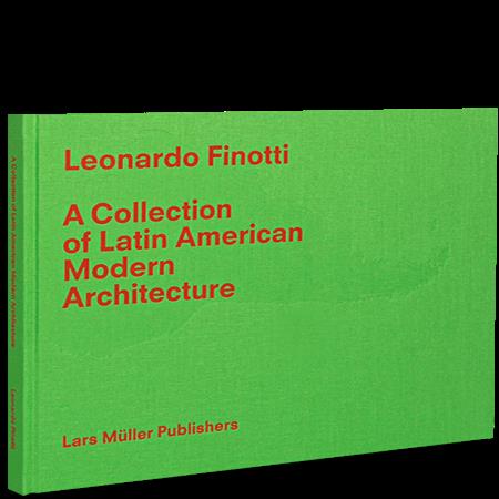 LEONARDO FINOTTI  - A COLLECTION OF LATIN AMERICAN MODERN ARCHITECTURE