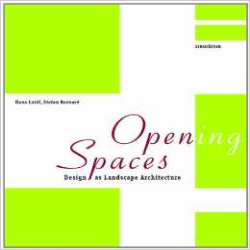 OPENING SPACES; DESIGN AS LANDSCAPE