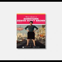 YOUR GUIDE TO DOWNTOWN - DENISE SCOTT BROWN
