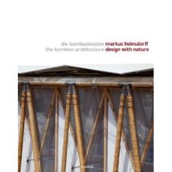 MARKUS HEINSDORFF DESIGN WITH NATURE / BAMBOO ARCHITECTURE